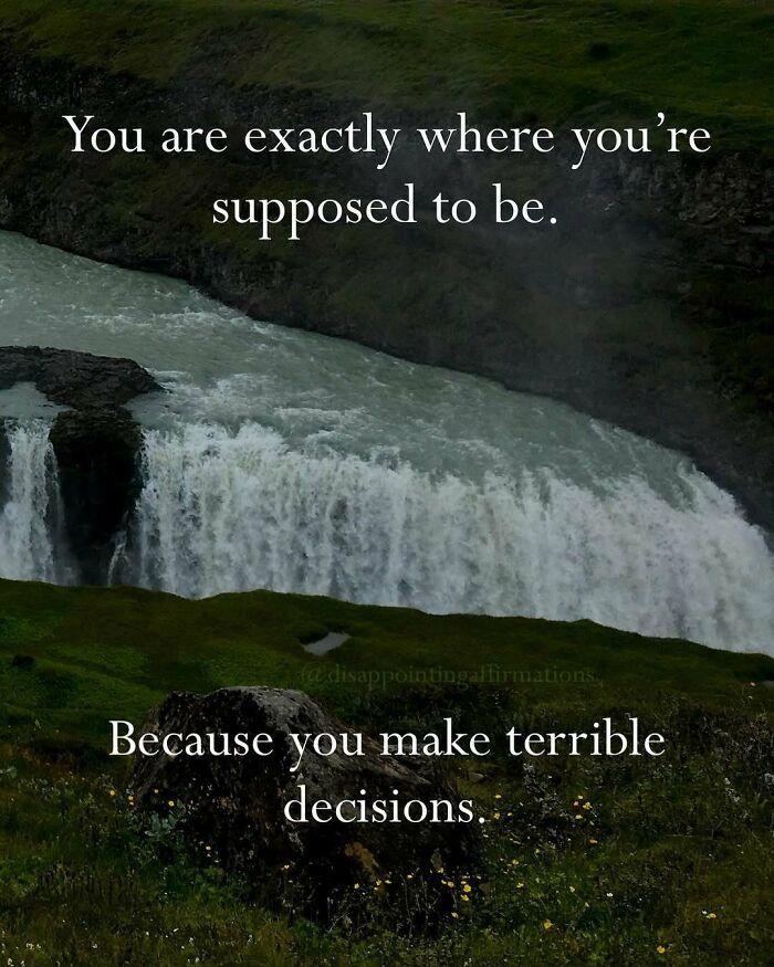 59 Anti-Motivational Affirmations That Are Strangely Relatable