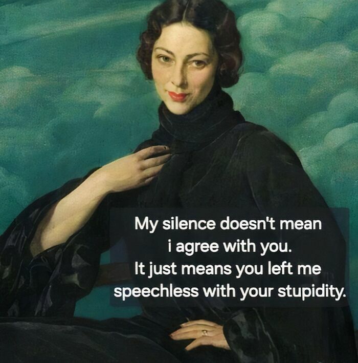 “Left Me Speechless With Your Stupidity”: 81 Hilarious Classical Art Memes For The Sarcastically Cultured (New Pics) “Left Me Speechless With Your Stupidity”: 81 Hilarious Classical Art Memes For The Sarcastically Cultured (New Pics)