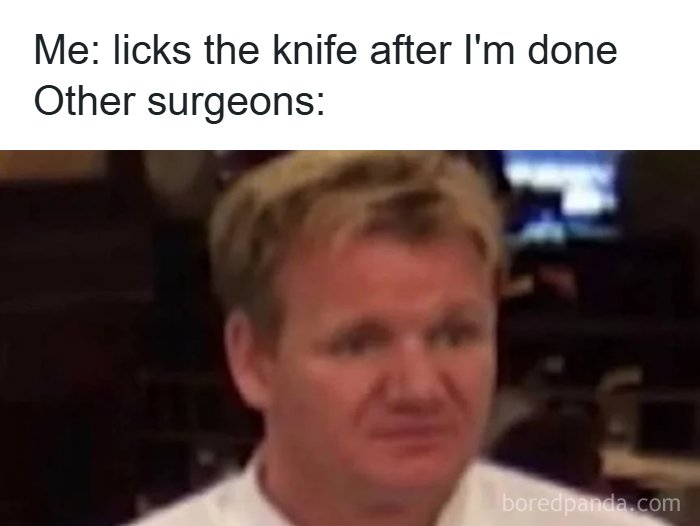 73 Memes For Doctors Or Patients Who Are Tired Of It All 73 Memes For Doctors Or Patients Who Are Tired Of It All