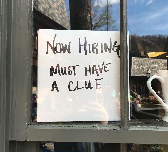 &ldquo;Must Be Lazy And Miserable To Fit In With Existing Staff&rdquo;: 53 Brilliant Hiring Signs