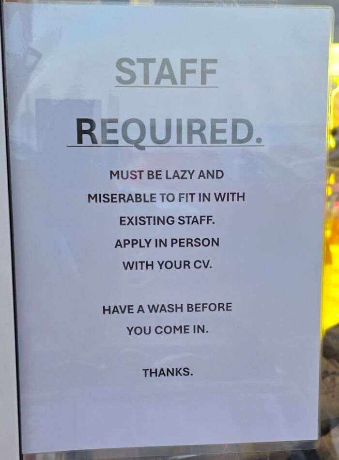 &ldquo;Must Be Lazy And Miserable To Fit In With Existing Staff&rdquo;: 53 Brilliant Hiring Signs