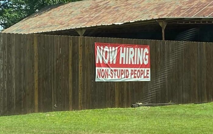 &ldquo;Must Be Lazy And Miserable To Fit In With Existing Staff&rdquo;: 53 Brilliant Hiring Signs