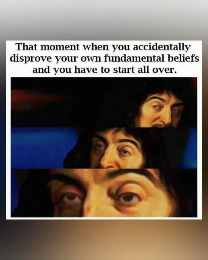 89 Philosophy Memes That Won’t Cure Your Existential Dread But Can At Least Make You Chuckle 89 Philosophy Memes That Won’t Cure Your Existential Dread But Can At Least Make You Chuckle