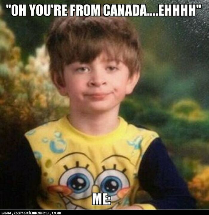 55 Hilarious Canada Memes That Might Give You A Serious Craving For Poutine 55 Hilarious Canada Memes That Might Give You A Serious Craving For Poutine