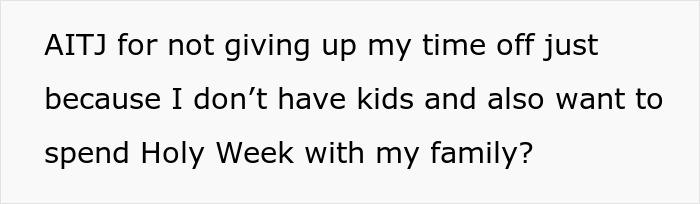“Must Be Nice”: Coworkers Make Snarky Comments When Childfree Woman Refuses To Sacrifice Her PTO “Must Be Nice”: Coworkers Make Snarky Comments When Childfree Woman Refuses To Sacrifice Her PTO