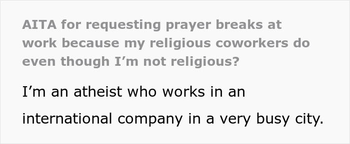 Atheist Sees Injustice As Colleagues Get Paid Prayer Breaks, Demands Meditation Break As Well Atheist Sees Injustice As Colleagues Get Paid Prayer Breaks, Demands Meditation Break As Well
