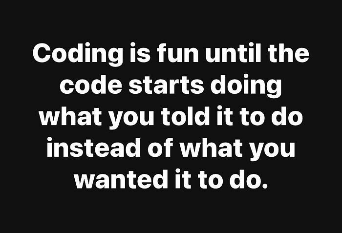 90 Hilarious Programming Memes That Prove Debugging Is A Universally Annoying Struggle (New Pics) 90 Hilarious Programming Memes That Prove Debugging Is A Universally Annoying Struggle (New Pics)