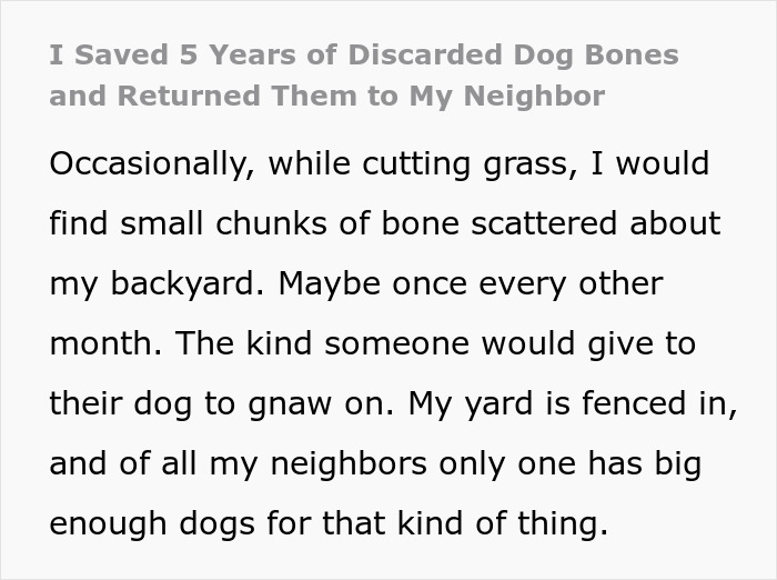 Lazy Man Throws Dog’s Chew Bones Onto Neighbor’s Lawn, Gets A Yard Full Of Them After Petty Revenge Lazy Man Throws Dog’s Chew Bones Onto Neighbor’s Lawn, Gets A Yard Full Of Them After Petty Revenge