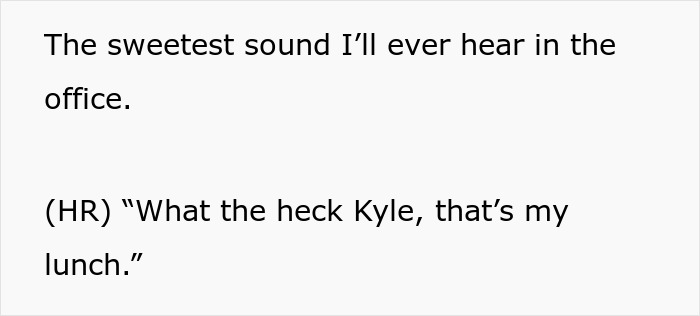 HR Refuses To Get Involved With Lunch Thief Issue Until Man Cleverly Uses HR Person’s Food As Bait