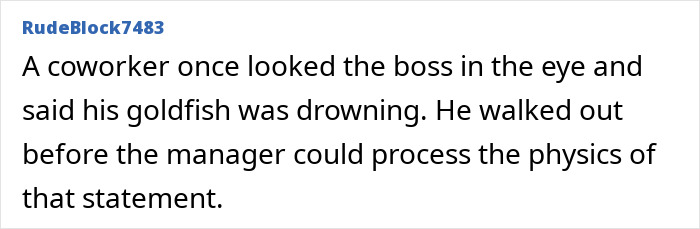 48 Unhinged Ways To Get Out Of Work That Sound Better Than &ldquo;I&rsquo;m Going To The Doctor&rdquo;