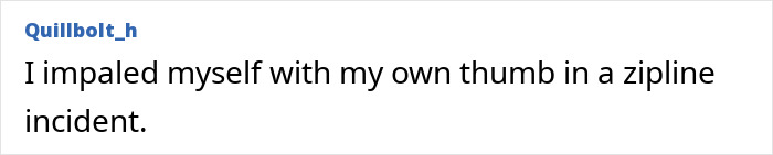 &ldquo;Just To Prove I Was Tough&rdquo;: Everyone Makes Mistakes, But These 47 People&rsquo;s Stupid Injury Stories Hurt To Read