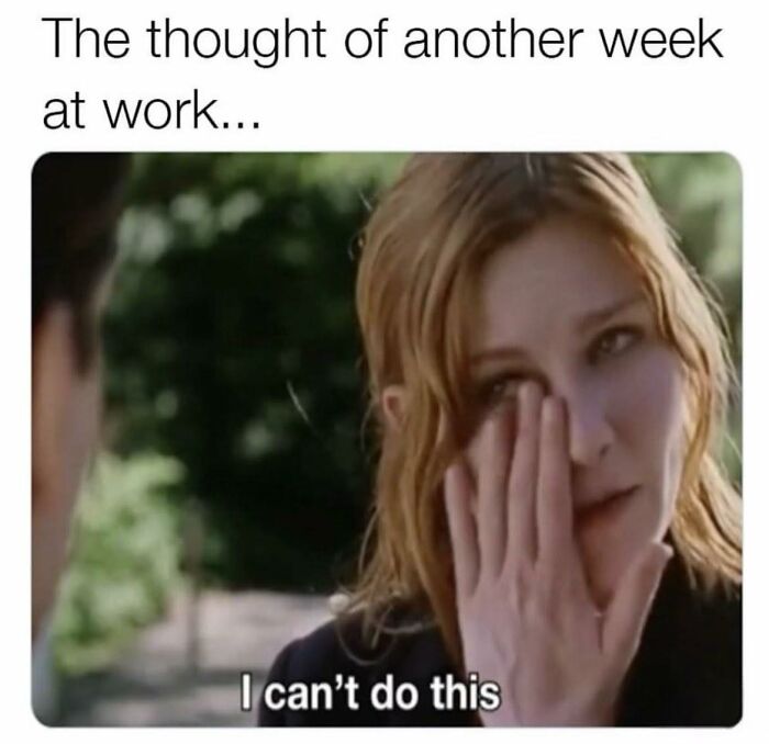 If You Have A Job And Wish You Didn&rsquo;t, These 51 Work Memes Might Amuse You