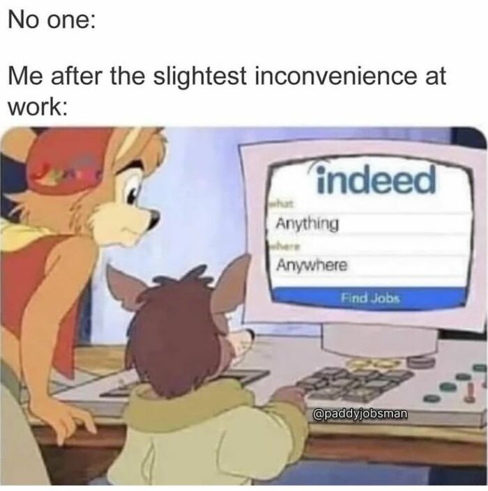 If You Have A Job And Wish You Didn&rsquo;t, These 51 Work Memes Might Amuse You