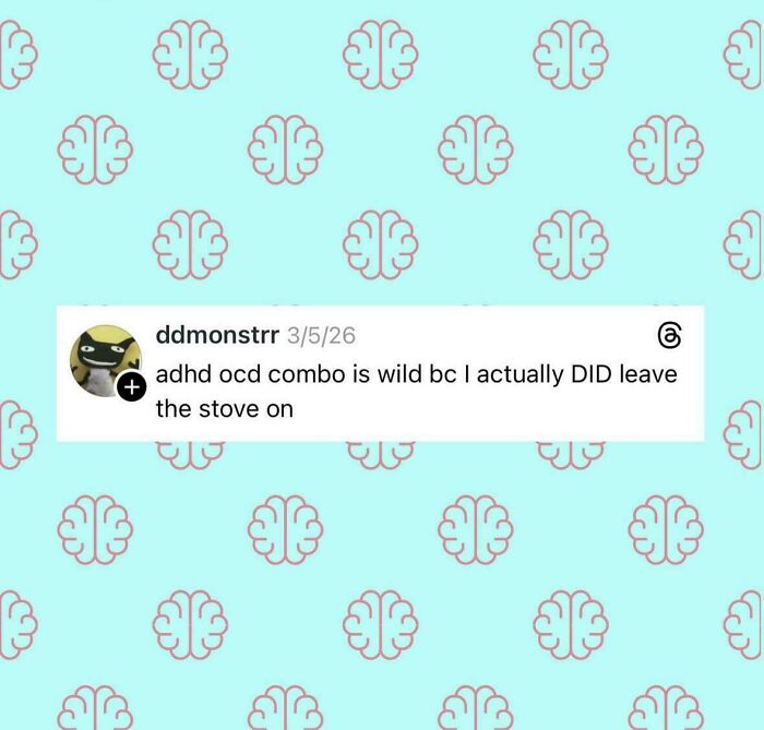 111 Relatable Memes For Anyone Whose Brain Almost Never Follows The Script