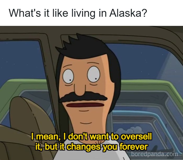 77 Hilarious Memes That Sum Up What It&rsquo;s Like Living In Alaska