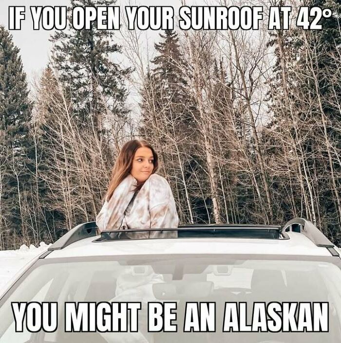 77 Hilarious Memes That Sum Up What It&rsquo;s Like Living In Alaska