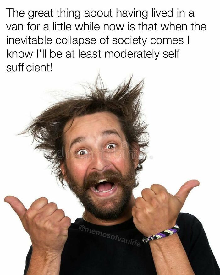 &ldquo;Sparkling Homelessness&rdquo;: 69 Memes That Perfectly Nail The Reality Of Living Out Of A Van
