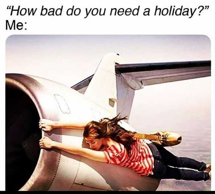 61 Travel Memes To Scroll Through While You&rsquo;re Stuck At Your Desk Instead Of A Beach