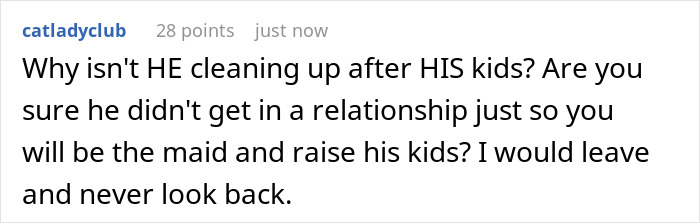 Woman Expected To Be A “Maid” To BF’s Grown-Up Kids, He’s Livid When She Stops Cleaning Up After Them Woman Expected To Be A “Maid” To BF’s Grown-Up Kids, He’s Livid When She Stops Cleaning Up After Them
