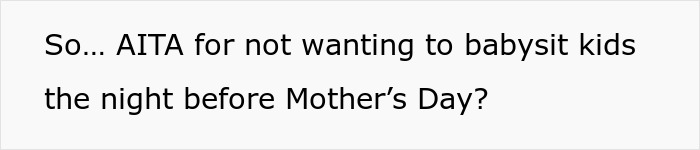 Mom Is Accused Of &ldquo;Throwing A Tantrum&rdquo; After Refusing To Babysit Friends&rsquo; Kids On Mother&rsquo;s Day
