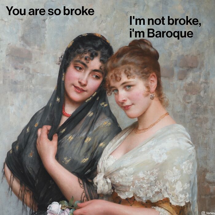 Classical Art Captioned As Modern-Day Memes: 58 Funny Edits By Varkey (New Pics)