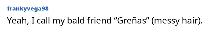53 Epic Latino Nicknames That Are Either The Most Affectionate Or Most Insulting Thing Ever 53 Epic Latino Nicknames That Are Either The Most Affectionate Or Most Insulting Thing Ever