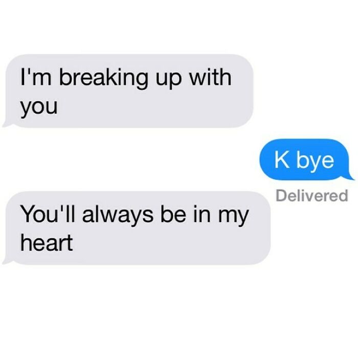 “We Should Break Up”: 67 Painfully Clear Texts That Needed No Second Opinion “We Should Break Up”: 67 Painfully Clear Texts That Needed No Second Opinion