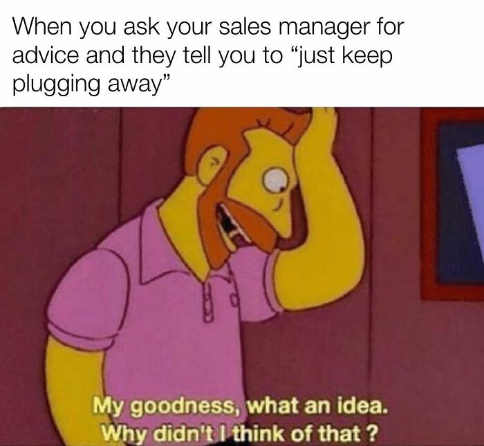 81 Hilariously Painful Memes Only Salespeople Will Truly Understand