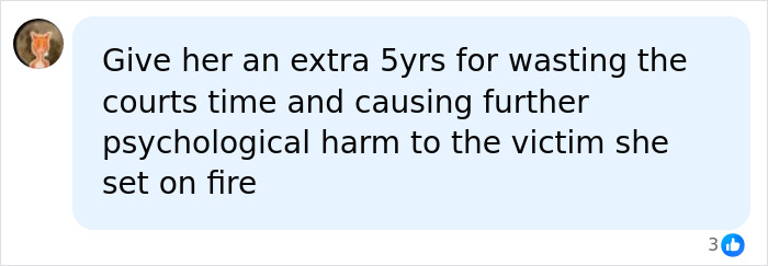 Update In Case Of Imprisoned Woman Who Set Her Male Friend On Fire Over ‘Misogynist’ Comment Update In Case Of Imprisoned Woman Who Set Her Male Friend On Fire Over ‘Misogynist’ Comment