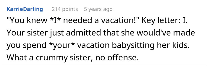 Entitled Mom Can’t Believe Sister Didn’t Take Her Kids On Vacation, Gets Even More Mad After Being Told Why Entitled Mom Can’t Believe Sister Didn’t Take Her Kids On Vacation, Gets Even More Mad After Being Told Why