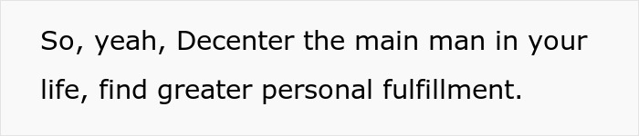 “Decided To ‘Decenter’ My Husband A Couple Of Years Ago And Here’s How It’s Going” “Decided To ‘Decenter’ My Husband A Couple Of Years Ago And Here’s How It’s Going”