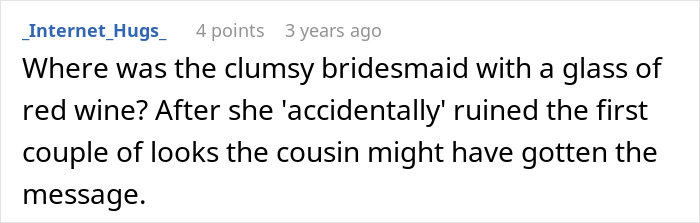 Bride’s Cousin Acted Like She’s The One Getting Married, Her Excuse Made Everyone Roll Their Eyes Bride’s Cousin Acted Like She’s The One Getting Married, Her Excuse Made Everyone Roll Their Eyes
