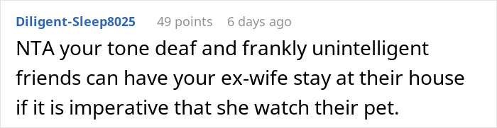 Guy Doesn’t Want His Ex-Wife Staying In His Home, Friends Can’t Believe It