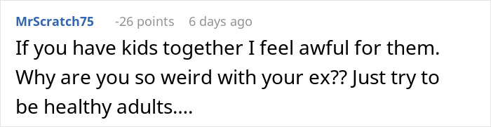 Guy Doesn’t Want His Ex-Wife Staying In His Home, Friends Can’t Believe It