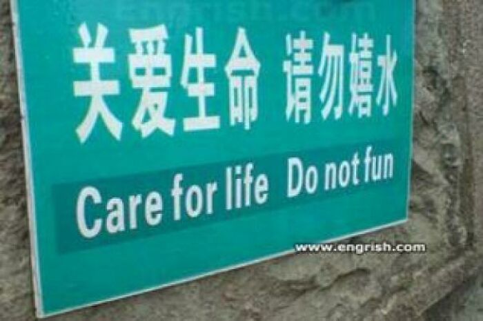 85 Bewildering “Engrish” Mishaps That Prove Google Translate Cannot Be Trusted (New Pics) 85 Bewildering “Engrish” Mishaps That Prove Google Translate Cannot Be Trusted (New Pics)