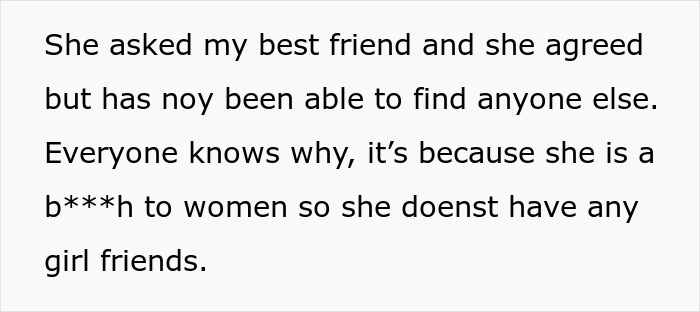Bride Belittles Women And Ends Up Without A Bridesmaid, Tries To Force SIL’s Friend To Take The Role