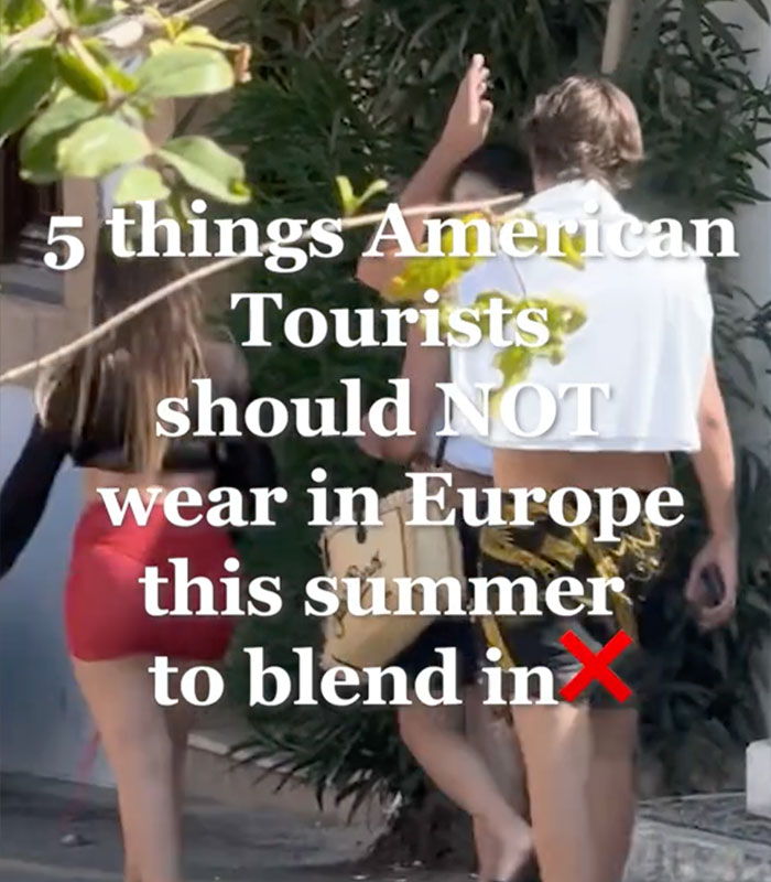 Influencer Exposes The Five “Biggest Mistakes” American Tourists Make With Their Outfits In Europe Influencer Exposes The Five “Biggest Mistakes” American Tourists Make With Their Outfits In Europe