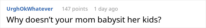 Single Mom Lies To Make Sister Agree To Watch Her Kids, Loses A Free Babysitter When She Actually Needs One Single Mom Lies To Make Sister Agree To Watch Her Kids, Loses A Free Babysitter When She Actually Needs One