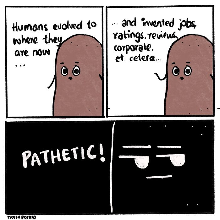 30 Bitter Truths By ‘Truth Potato’ That You Might Not Want To Hear (New Pics) 30 Bitter Truths By ‘Truth Potato’ That You Might Not Want To Hear (New Pics)