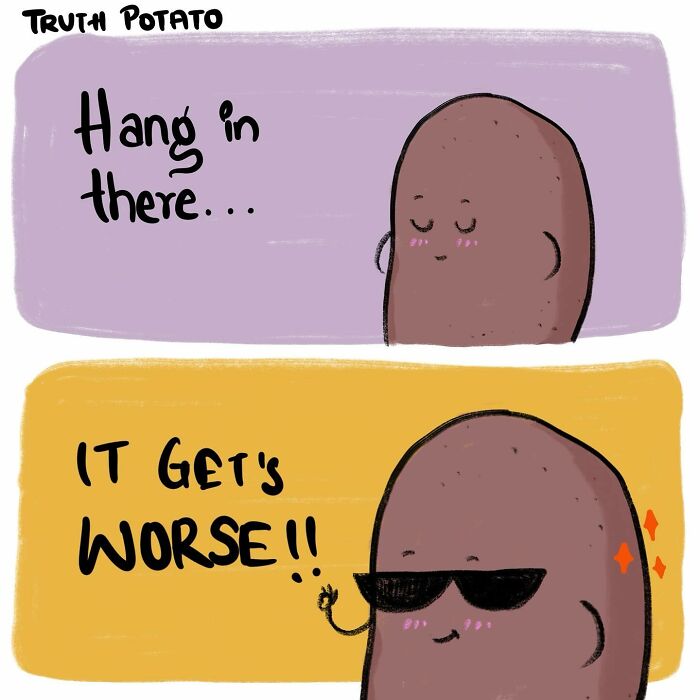 30 Bitter Truths By ‘Truth Potato’ That You Might Not Want To Hear (New Pics) 30 Bitter Truths By ‘Truth Potato’ That You Might Not Want To Hear (New Pics)