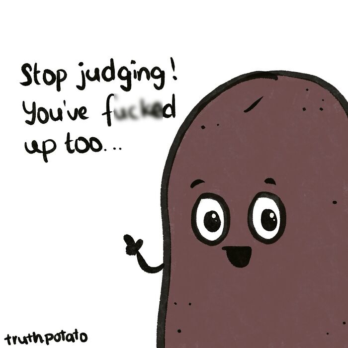 30 Bitter Truths By ‘Truth Potato’ That You Might Not Want To Hear (New Pics) 30 Bitter Truths By ‘Truth Potato’ That You Might Not Want To Hear (New Pics)