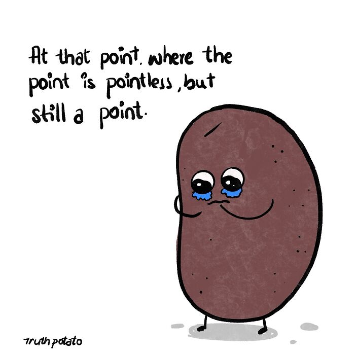30 Bitter Truths By ‘Truth Potato’ That You Might Not Want To Hear (New Pics) 30 Bitter Truths By ‘Truth Potato’ That You Might Not Want To Hear (New Pics)