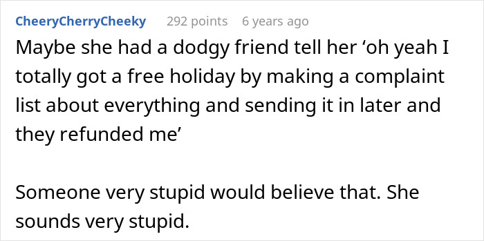 Wannabe Scam Artist Thinks She Can Complain Her Way Out Of A $6500 Vacation, Gets Reality Check Wannabe Scam Artist Thinks She Can Complain Her Way Out Of A $6500 Vacation, Gets Reality Check