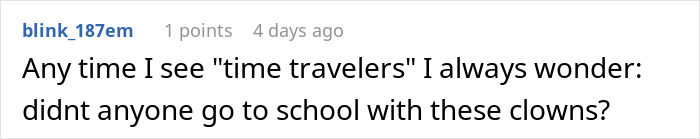 ‘Time Traveler’ Warns The World About Aliens And Dinosaurs, Claims To Have Come Back From 2045 ‘Time Traveler’ Warns The World About Aliens And Dinosaurs, Claims To Have Come Back From 2045