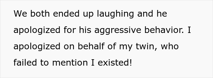 Woman Forgets She Has An Identical Twin, Nearly Pepper-Sprays The Guy Who Mistakes Her For Her Sis Woman Forgets She Has An Identical Twin, Nearly Pepper-Sprays The Guy Who Mistakes Her For Her Sis