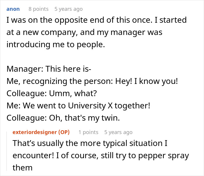 Woman Forgets She Has An Identical Twin, Nearly Pepper-Sprays The Guy Who Mistakes Her For Her Sis Woman Forgets She Has An Identical Twin, Nearly Pepper-Sprays The Guy Who Mistakes Her For Her Sis