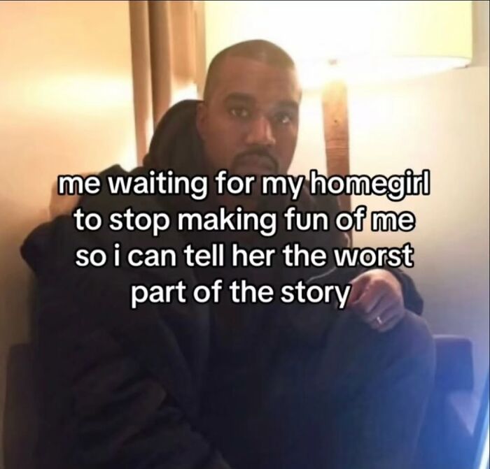 98 Hilarious Memes That You May Find Entertaining Because Of How Totally Relatable They Are 98 Hilarious Memes That You May Find Entertaining Because Of How Totally Relatable They Are