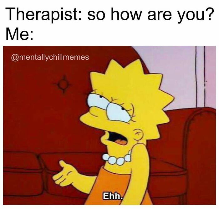41 Memes For Anyone Who’s Mentally Somewhere Between “I’m Fine” And “Oh No” 41 Memes For Anyone Who’s Mentally Somewhere Between “I’m Fine” And “Oh No”