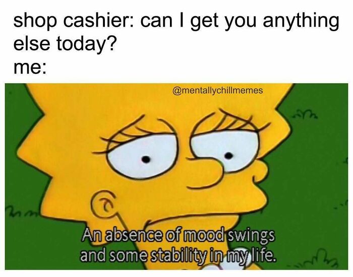 41 Memes For Anyone Who’s Mentally Somewhere Between “I’m Fine” And “Oh No” 41 Memes For Anyone Who’s Mentally Somewhere Between “I’m Fine” And “Oh No”