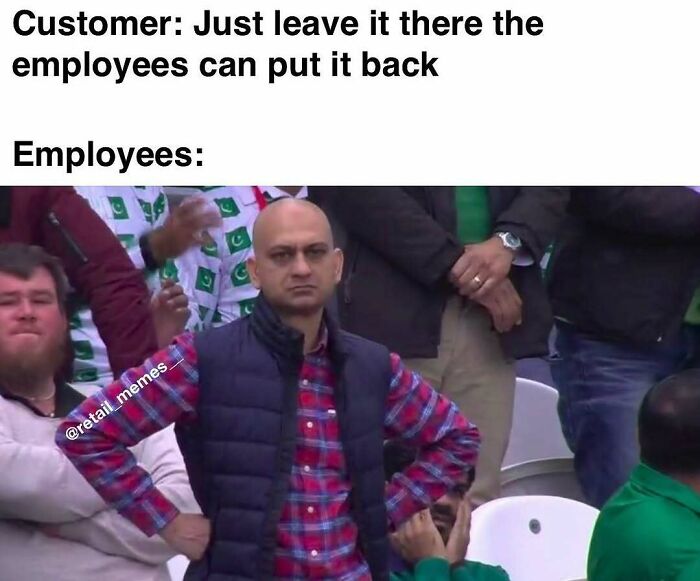 66 Retail Memes That Might Make Anyone Who Works With Customers Feel Seen (New Pics) 66 Retail Memes That Might Make Anyone Who Works With Customers Feel Seen (New Pics)